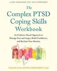 bokomslag The Complex PTSD Coping Skills Workbook