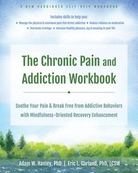bokomslag The Chronic Pain and Addiction Workbook