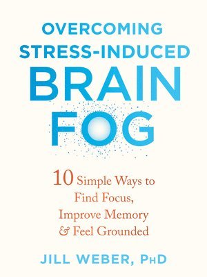 Overcoming Stress-Induced Brain Fog 1