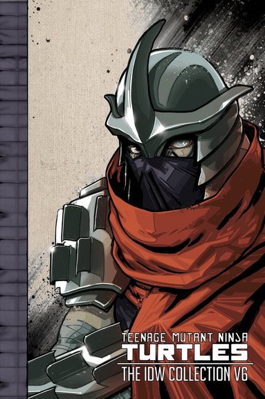 Tom Waltz, Kevin Eastman - Teenage Mutant Ninja Turtles: The IDW Collection Volume 6, Inbunden
