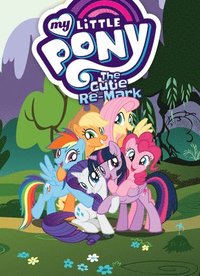 bokomslag My Little Pony: The Cutie Re-Mark
