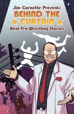 Jim Cornette, Brandon Easton - Jim Cornette Presents: Behind the Curtain Real Pro Wrestling Stories, Häftad