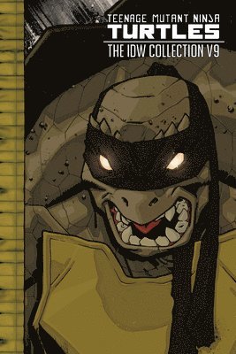 Teenage Mutant Ninja Turtles: The IDW Collection Volume 9 1