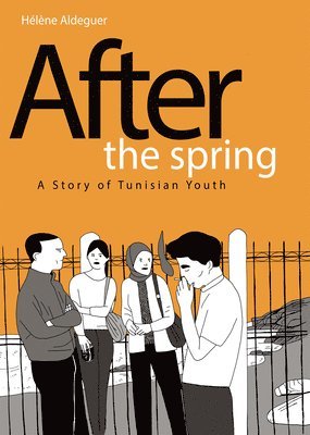 Helene Aldeguer - After the Spring: A Story of Tunisian Youth, Inbunden