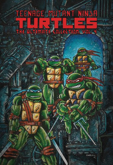 Kevin Eastman, Peter Laird - Teenage Mutant Ninja Turtles: The Ultimate Collection, Vol. 4, Häftad