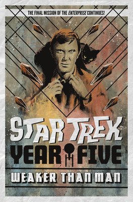 Star Trek: Year Five - Weaker Than Man: Book 3 1