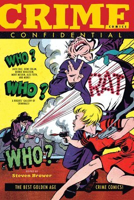 Steven Brower - Crime Comics Confidential: The Best Golden Age Crime Comics, Häftad