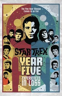 bokomslag Star Trek: Year Five - Experienced in Loss