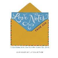 bokomslag Love Notes from God: Little Notes from the One Who Loves You Most