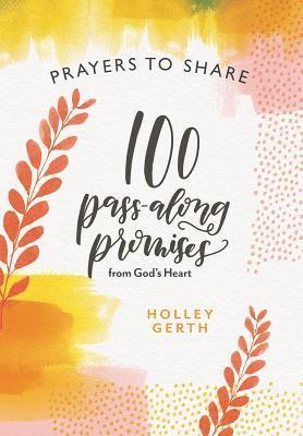 Prayers to Share 100 Pass Along Promises: 100 Pass-Along Promises from God's Heart 1
