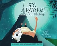 bokomslag Big Prayers for Little Kids: Things about God That Make Me Smile