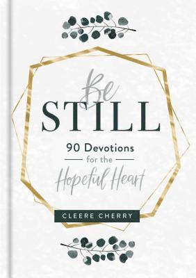 Be Still - 90 Devotions for the Hopeful Heart 1
