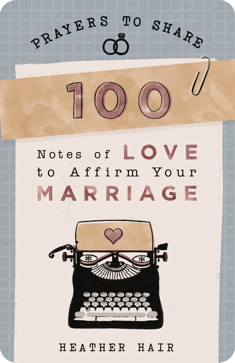 100 Notes of Love to Affirm Your Marriage