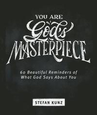 bokomslag You Are God's Masterpiece - 60 Beautiful Reminders of What God Says about You