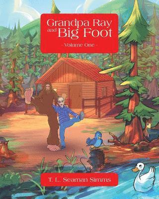 Grandpa Ray and Big Foot Volume One 1