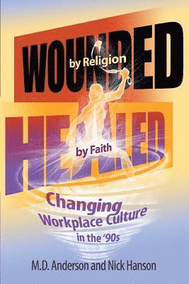 Wounded by Religion Healed by Faith 1