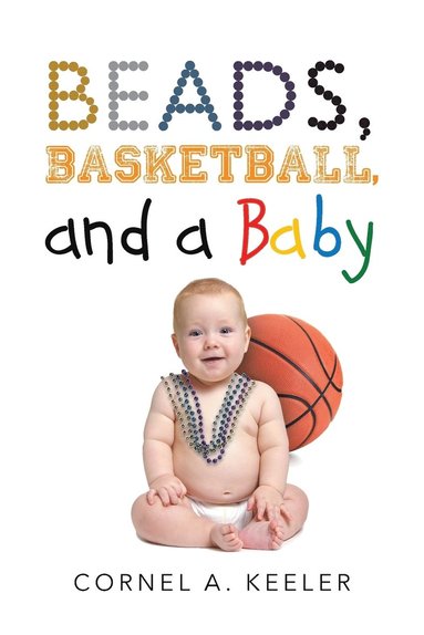 bokomslag Beads, Basketball, and a Baby