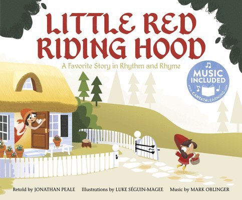 Little Red Riding Hood: A Favorite Story in Rhythm and Rhyme