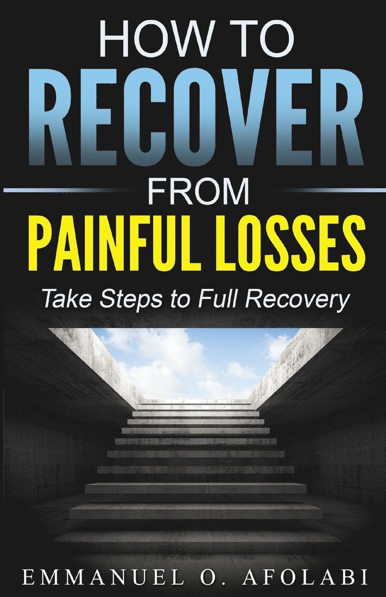 How to Recover From Painful Losses