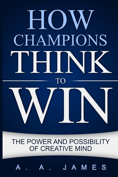 bokomslag How Champions Think to Win