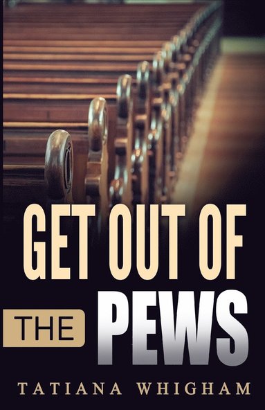 bokomslag Get Out of the Pews