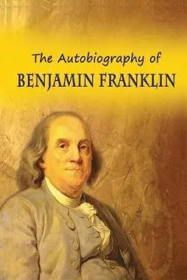 Benjamin Franklin - Autobiography of Benjamin Franklin, Häftad. Tillgänglighet: Lägg i varukorg