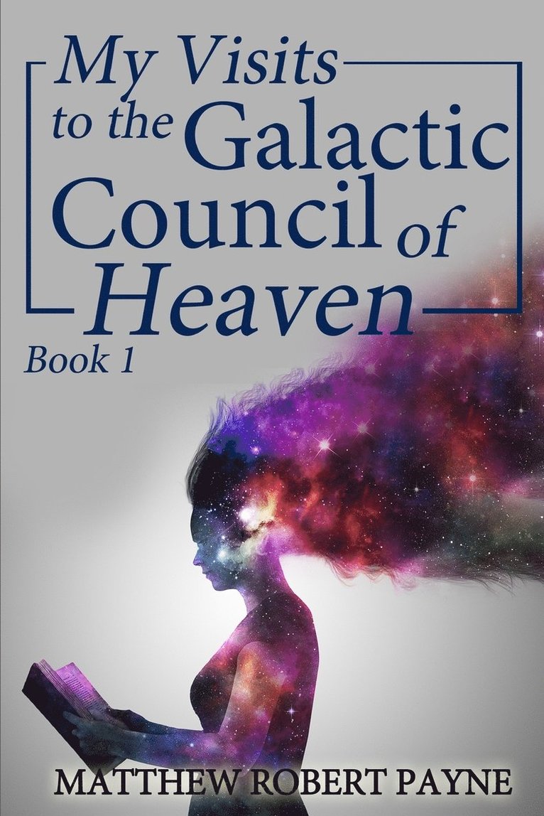 My Visits to the Galactic Council of Heaven 1