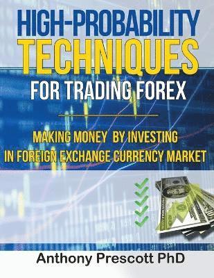 High-Probability Techniques for Trading Forex 1