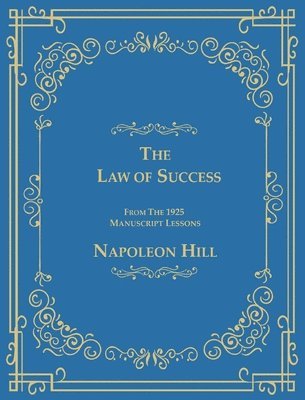 Napoleon Hill - Law of Success From The 1925 Manuscript Lessons, Inbunden