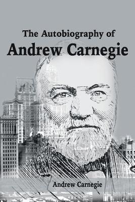 Andrew Carnegie - Autobiography of Andrew Carnegie, Häftad