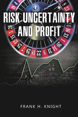 Risk, Uncertainty, and Profit