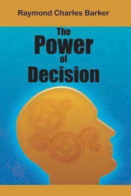 Raymond Charles Barker - Power of Decision, Häftad