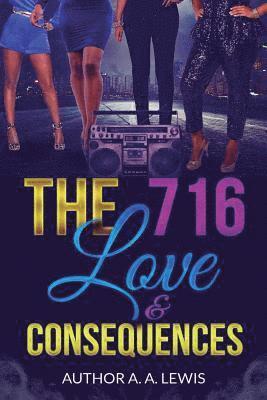 bokomslag The 716: Love & Consequences