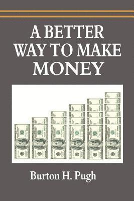 A Better Way to Make Money 1