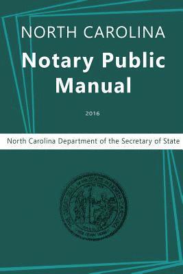 North Carolina Notary Public Manual, 2016 1