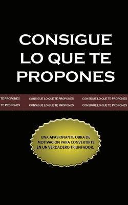 Consigue lo que te Propones (The Go-Getter, Spanish Edition) 1