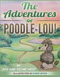 bokomslag The Adventures of Poodle-Lou!