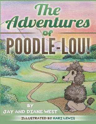 Jay West, Diane West - Adventures of Poodle-Lou!, Häftad