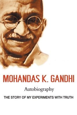 bokomslag Mohandas K. Gandhi, Autobiography