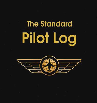 Aviation Supplies & Technologies, Aviation Supplies &. Technologies - Standard Pilot Log, Inbunden