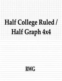 bokomslag Half College Ruled / Half Graph 4x4