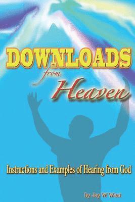 Jay W West, Jay W. West - Downloads From Heaven, Häftad