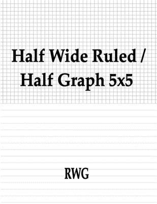 bokomslag Half Wide Ruled / Half Graph 5x5