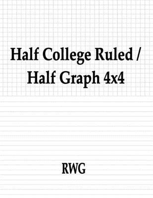 bokomslag Half College Ruled / Half Graph 4x4