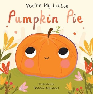 bokomslag You're My Little Pumpkin Pie