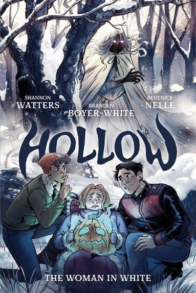 Shannon Watters, Branden Boyer-White - Hollow: The Woman in White, Inbunden