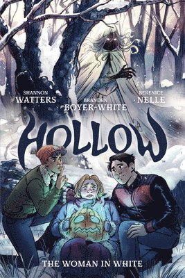 Shannon Watters, Branden Boyer-White - Hollow: The Woman in White, Inbunden