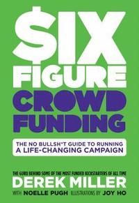 bokomslag Six Figure Crowdfunding