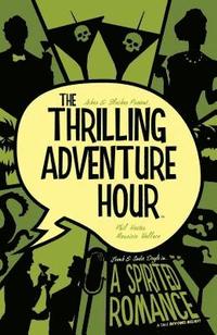 bokomslag Thrilling Adventure Hour: A Spirited Romance
