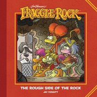 bokomslag Jim Henson's Fraggle Rock: The Rough Side of the Rock